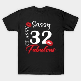 Sassy classy fabulous 32, 32th birth day shirt ideas,32th birthday, 32th birthday shirt ideas for her, 32th birthday shirtsSassy classy fabulous 32, 32th birth day shirt ideas,32th birthday, 32th birthday shirt ideas for her, 32th birthday shirts T-Shirt